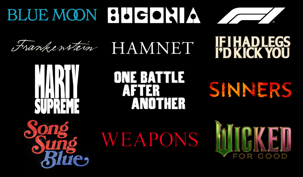 Actors FYC - Blue Moon, Bugonia, F1, Frankenstein, Hamnet, If I Had Legs I'd Kick You, Marty Supreme, One Battle After Another, Sinners, Song Sung Blue, Weapons, and Wicked