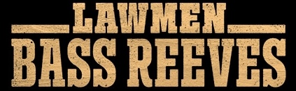 Lawmen Bass Reeves title