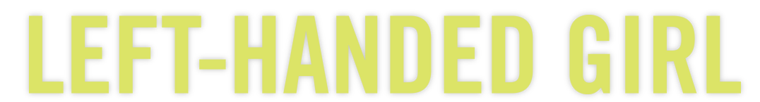 Left Handed Girl title